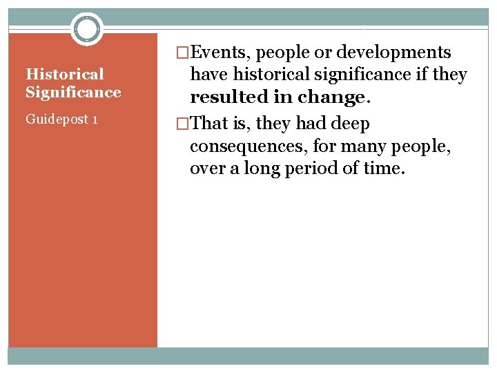 �Events, people or developments Historical Significance Guidepost 1 have historical significance if they resulted