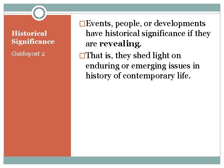 �Events, people, or developments Historical Significance Guidepost 2 have historical significance if they are