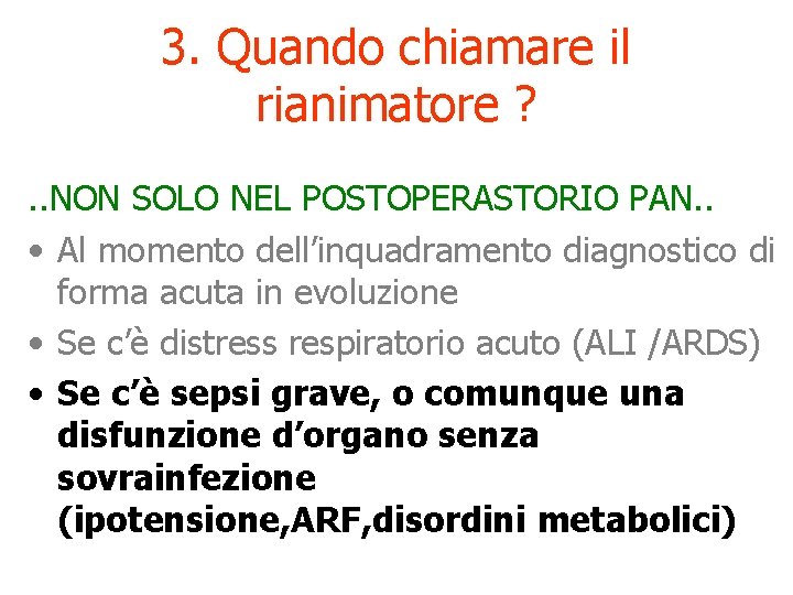 3. Quando chiamare il rianimatore ? . . NON SOLO NEL POSTOPERASTORIO PAN. .