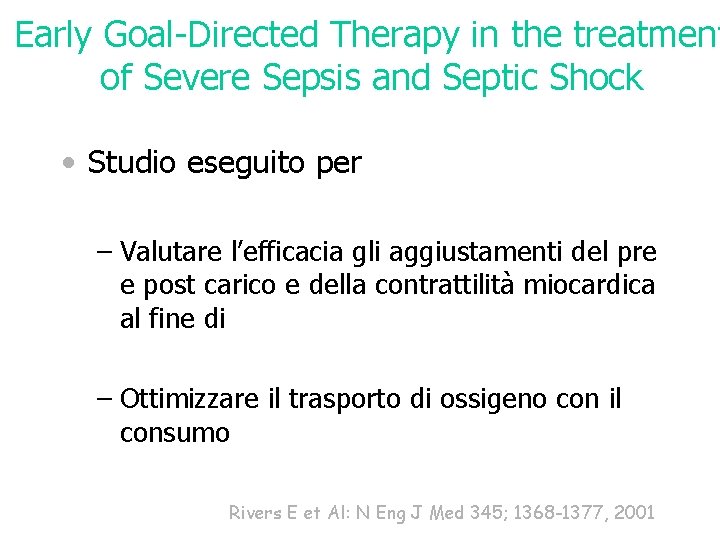 Early Goal-Directed Therapy in the treatment of Severe Sepsis and Septic Shock • Studio
