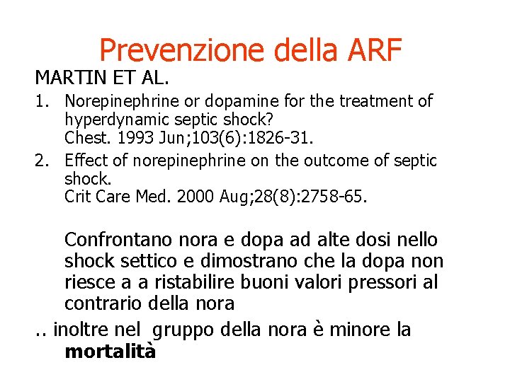 Prevenzione della ARF MARTIN ET AL. 1. Norepinephrine or dopamine for the treatment of