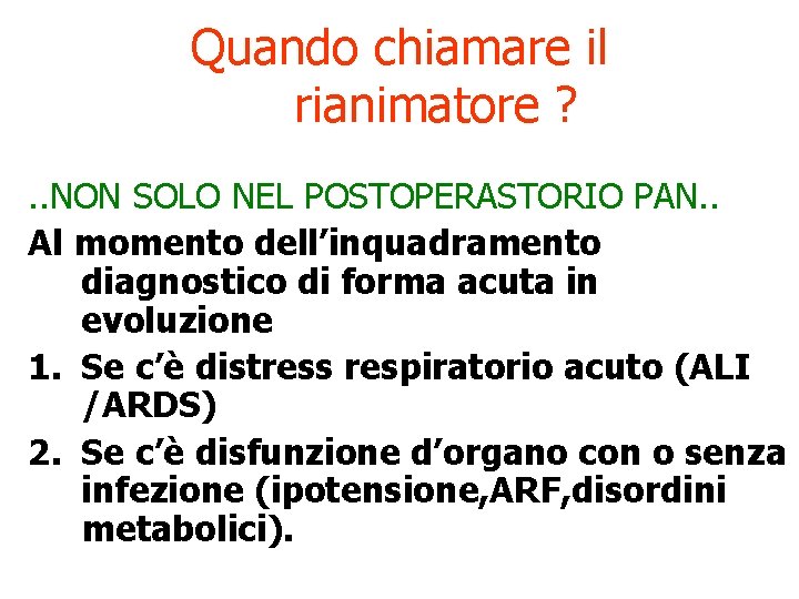 Quando chiamare il rianimatore ? . . NON SOLO NEL POSTOPERASTORIO PAN. . Al