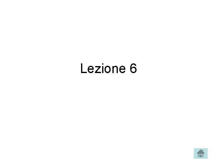 Lezione 6 