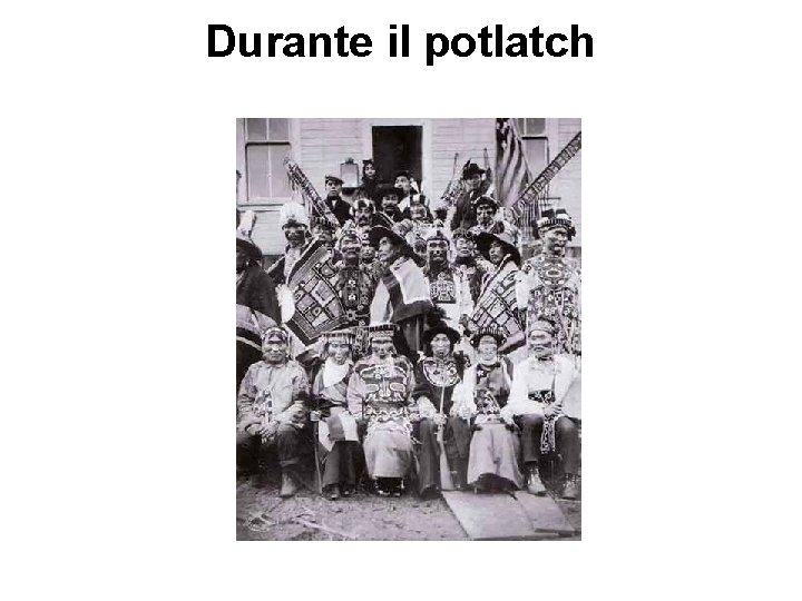 Durante il potlatch 