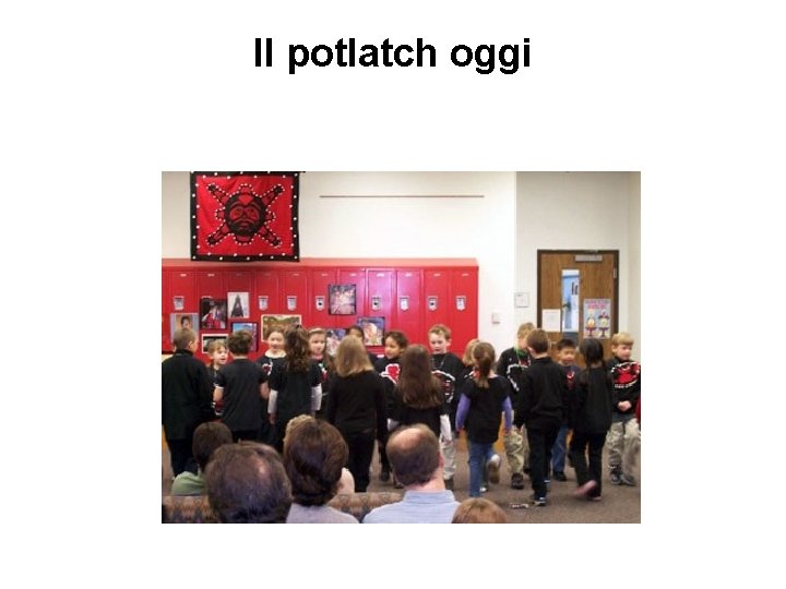 Il potlatch oggi 