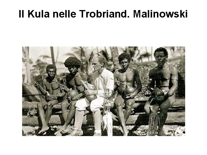 Il Kula nelle Trobriand. Malinowski 