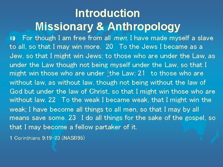 Introduction Missionary & Anthropology though I am free from all men, I have made