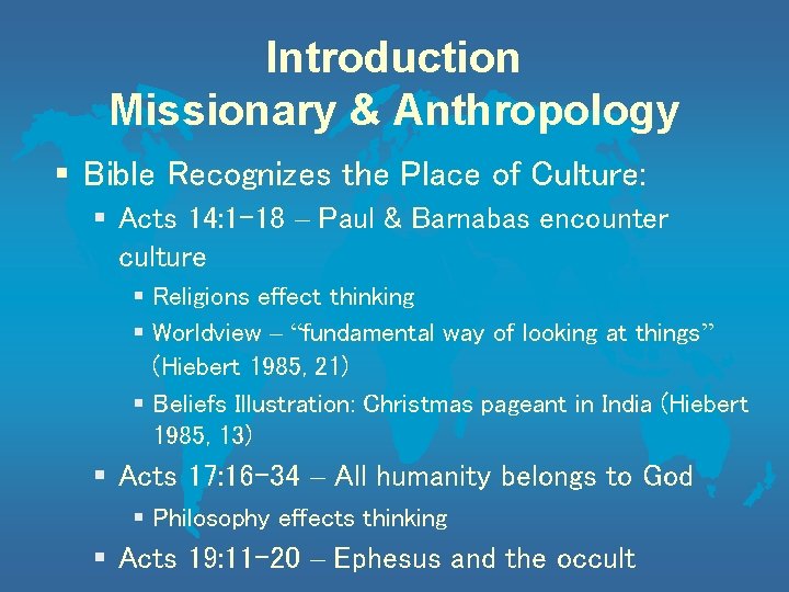 Introduction Missionary & Anthropology § Bible Recognizes the Place of Culture: § Acts 14: