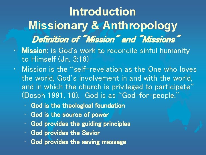 Introduction Missionary & Anthropology Definition of "Mission" and "Missions" • Mission: is God's work