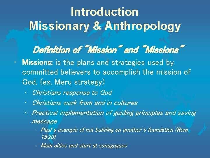 Introduction Missionary & Anthropology Definition of "Mission" and "Missions" • Missions: is the plans