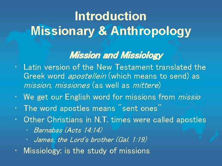 Introduction Missionary & Anthropology Mission and Missiology • Latin version of the New Testament