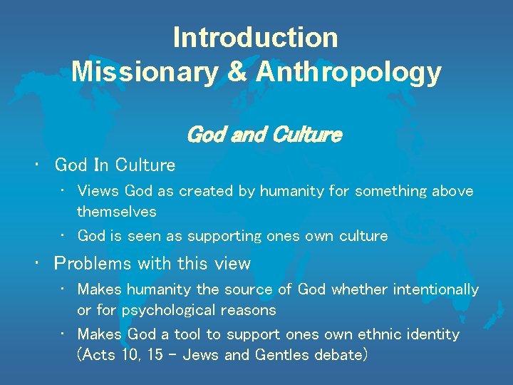 Introduction Missionary & Anthropology God and Culture • God In Culture • Views God