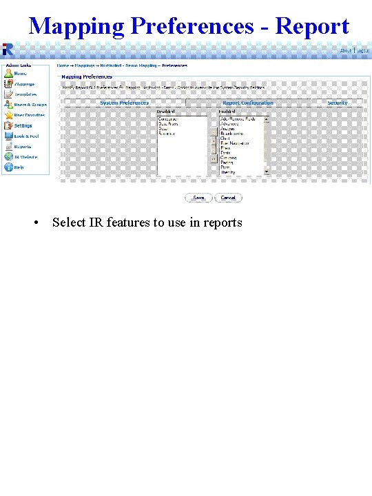 Mapping Preferences - Report • Select IR features to use in reports 