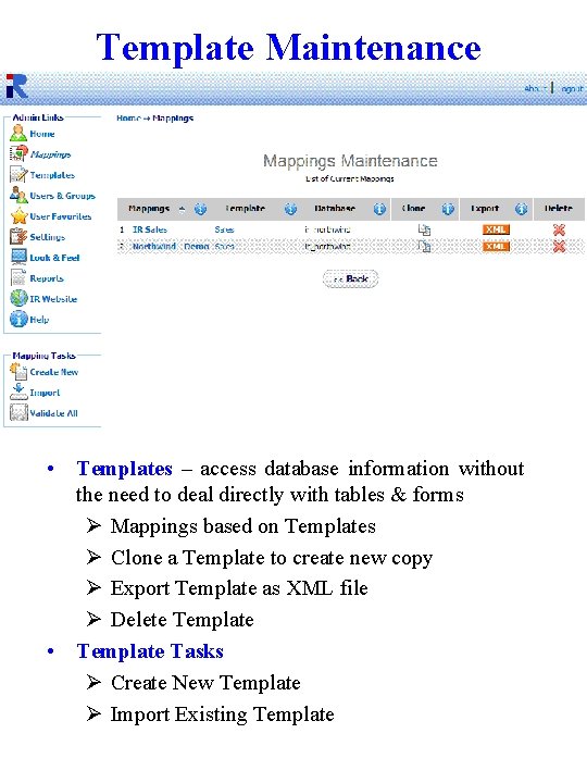 Template Maintenance • Templates – access database information without the need to deal directly
