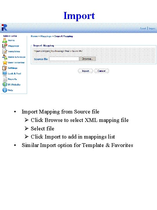 Import • Import Mapping from Source file Ø Click Browse to select XML mapping