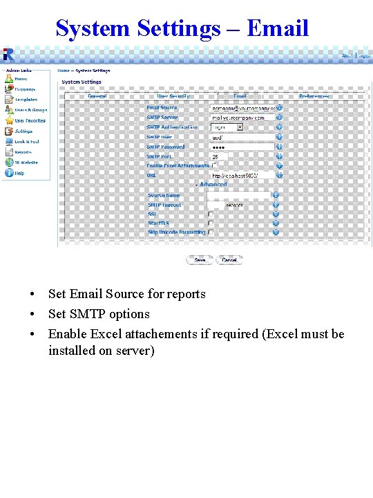 System Settings – Email • Set Email Source for reports • Set SMTP options