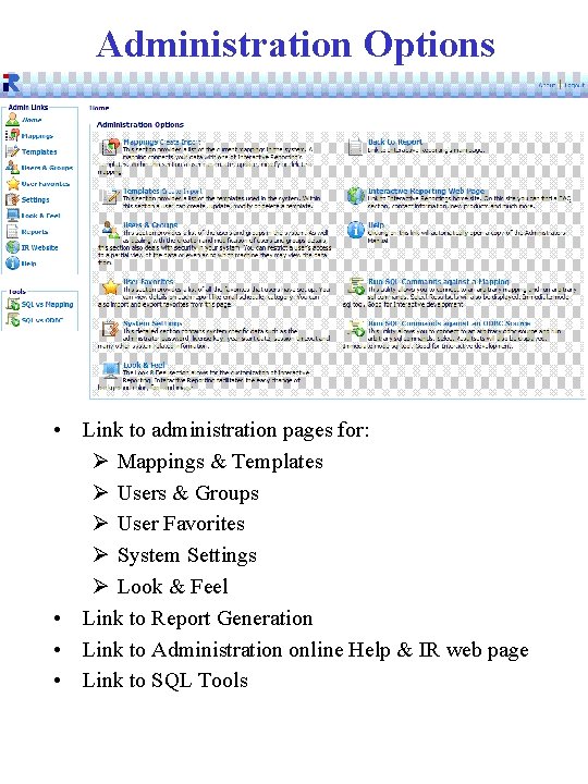 Administration Options • Link to administration pages for: Ø Mappings & Templates Ø Users