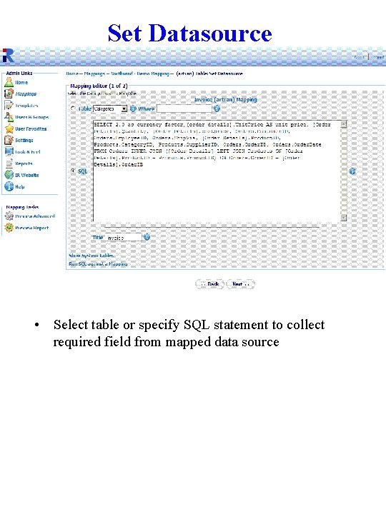 Set Datasource • Select table or specify SQL statement to collect required field from