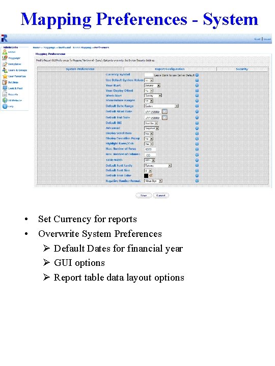 Mapping Preferences - System • Set Currency for reports • Overwrite System Preferences Ø