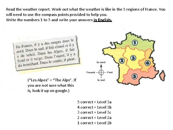 Read the weather report. Work out what the weather is like in the 5