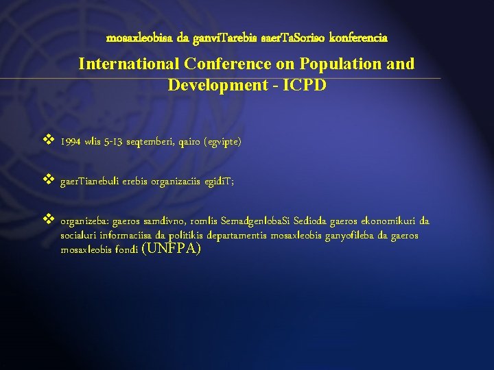 mosaxleobisa da ganvi. Tarebis saer. Ta. Soriso konferencia International Conference on Population and Development