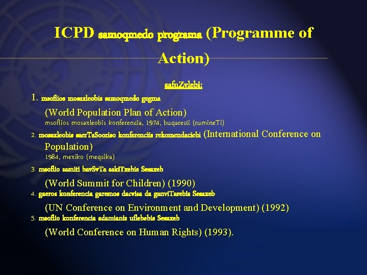 ICPD samoqmedo programa (Programme of Action) safu. Zvlebi: 1. msoflios mosaxleobis samoqmedo gegma (World