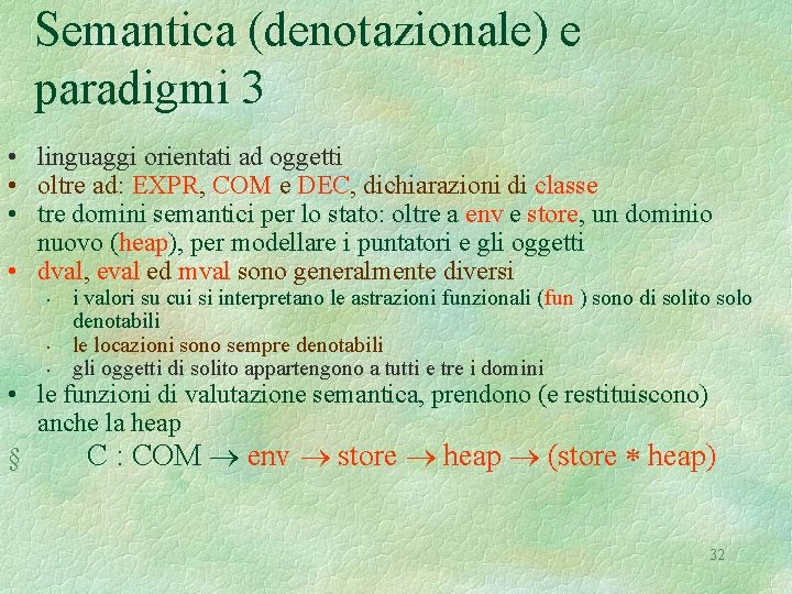 Semantica (denotazionale) e paradigmi 3 • linguaggi orientati ad oggetti • oltre ad: EXPR,