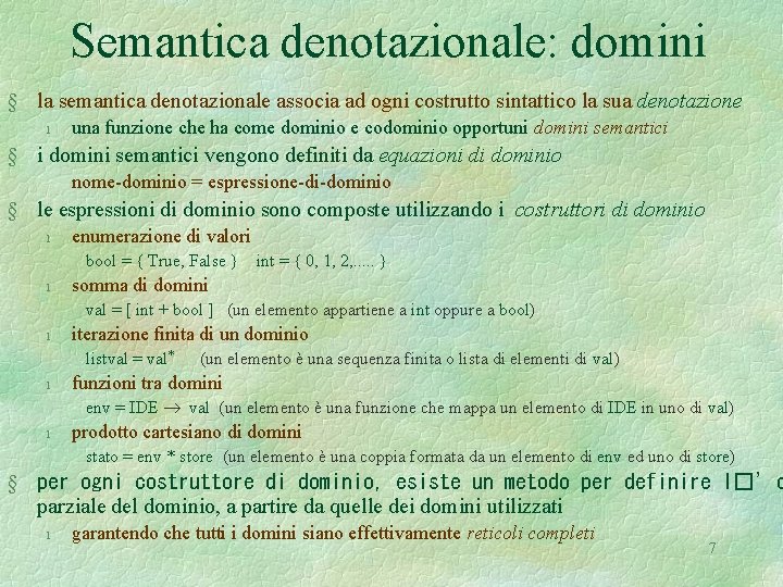 Semantica denotazionale: domini § la semantica denotazionale associa ad ogni costrutto sintattico la sua
