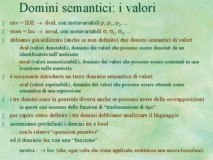 Domini semantici: i valori § env = IDE dval, con metavariabili , 1, 2,