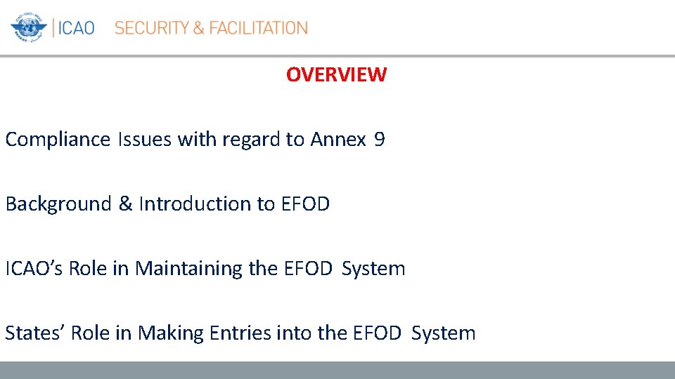 OVERVIEW Compliance Issues with regard to Annex 9 Background & Introduction to EFOD ICAO’s OVERVIEW Compliance Issues with regard to Annex 9 Background & Introduction to EFOD ICAO’s