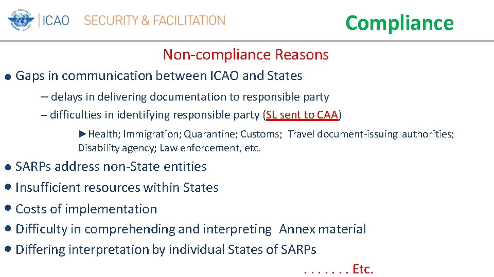 Compliance Non-compliance Reasons ● Gaps in communication between ICAO and States ─ delays in Compliance Non-compliance Reasons ● Gaps in communication between ICAO and States ─ delays in