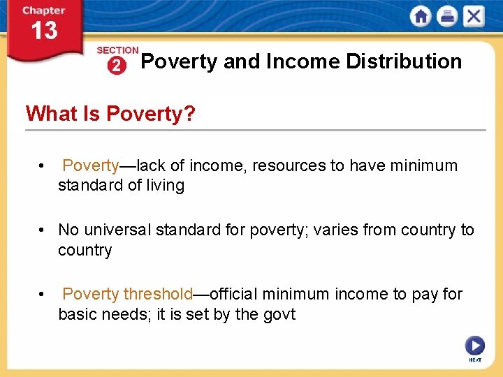 Poverty and Income Distribution What Is Poverty? • Poverty—lack of income, resources to have