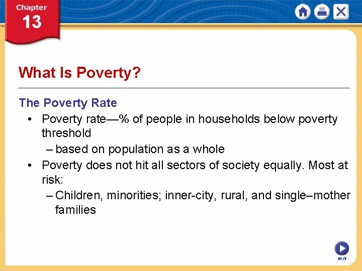 What Is Poverty? The Poverty Rate • Poverty rate—% of people in households below