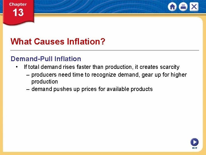 What Causes Inflation? Demand-Pull Inflation • If total demand rises faster than production, it