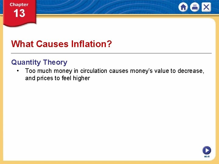 What Causes Inflation? Quantity Theory • Too much money in circulation causes money’s value