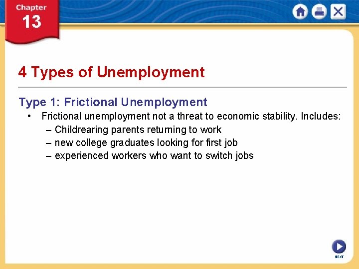 4 Types of Unemployment Type 1: Frictional Unemployment • Frictional unemployment not a threat