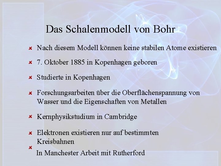 Das Schalenmodell von Bohr Nach diesem Modell können keine stabilen Atome existieren 7. Oktober