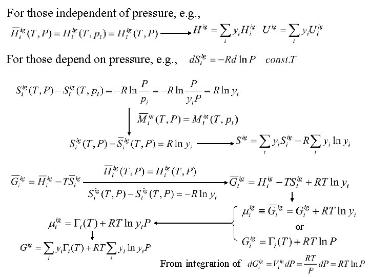 For those independent of pressure, e. g. , For those depend on pressure, e.