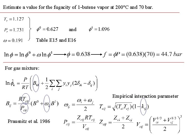 Estimate a value for the fugacity of 1 -butene vapor at 200°C and 70