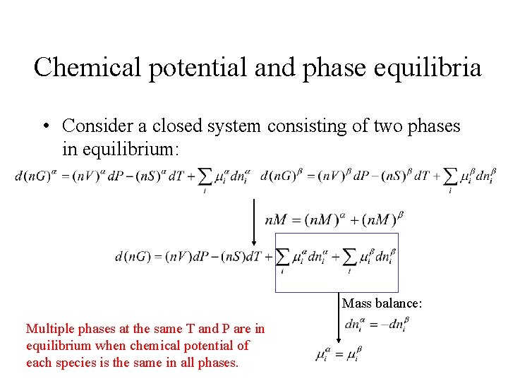 Chemical potential and phase equilibria • Consider a closed system consisting of two phases