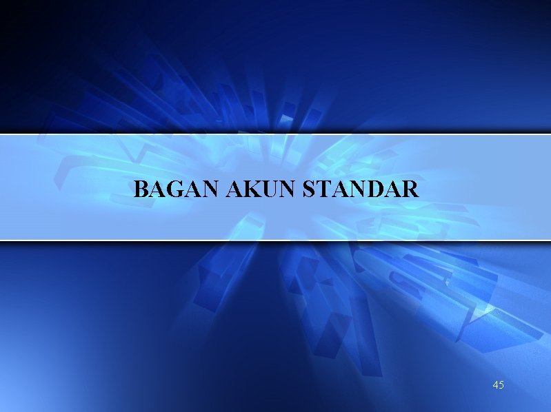 BAGAN AKUN STANDAR 45 