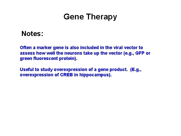 Gene Therapy Notes: Often a marker gene is also included in the viral vector