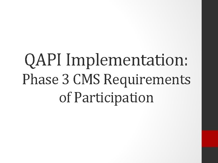 QAPI Implementation: Phase 3 CMS Requirements of Participation 