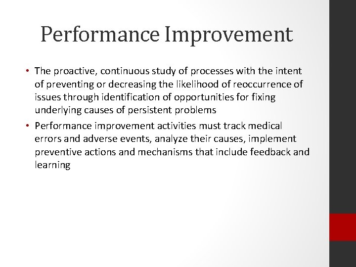 Performance Improvement • The proactive, continuous study of processes with the intent of preventing