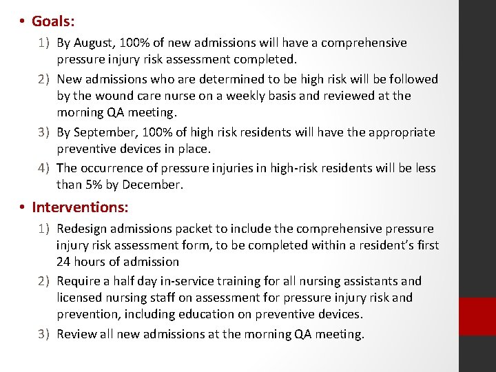  • Goals: 1) By August, 100% of new admissions will have a comprehensive