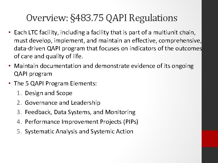 Overview: § 483. 75 QAPI Regulations • Each LTC facility, including a facility that