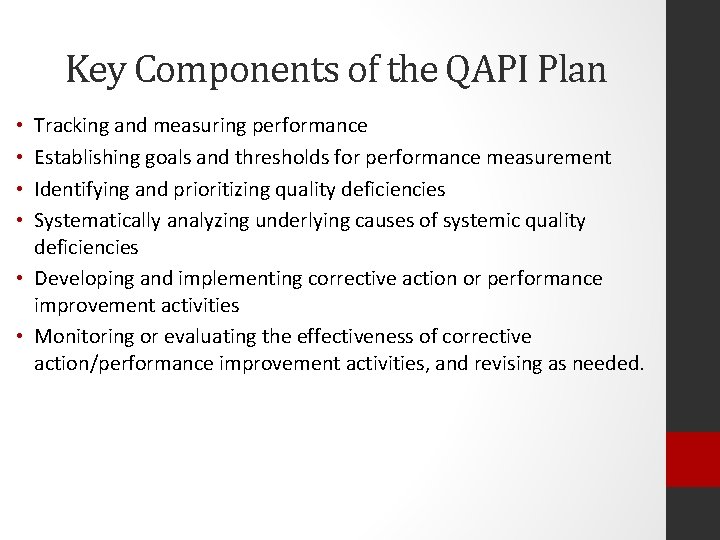 Key Components of the QAPI Plan Tracking and measuring performance Establishing goals and thresholds