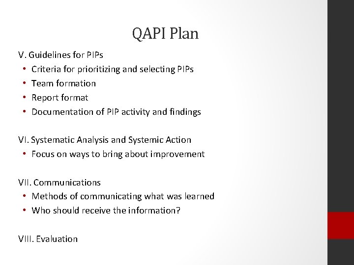 QAPI Plan V. Guidelines for PIPs • Criteria for prioritizing and selecting PIPs •