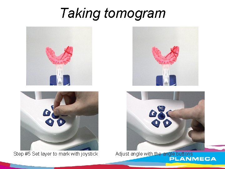 Taking tomogram Step #5 Set layer to mark with joystick Adjust angle with the