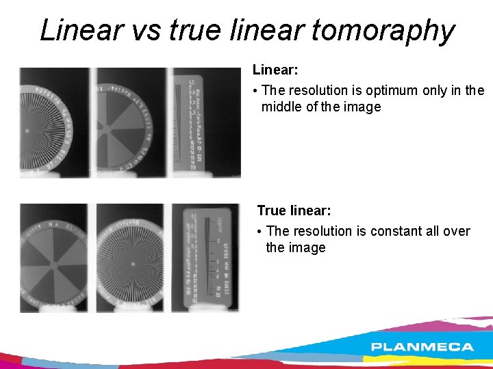 Linear vs true linear tomoraphy Linear: • The resolution is optimum only in the